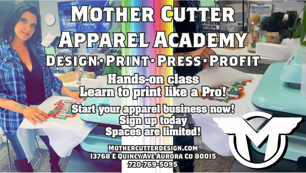 Mother Cutter Apparel Academy - DTF Printing Class